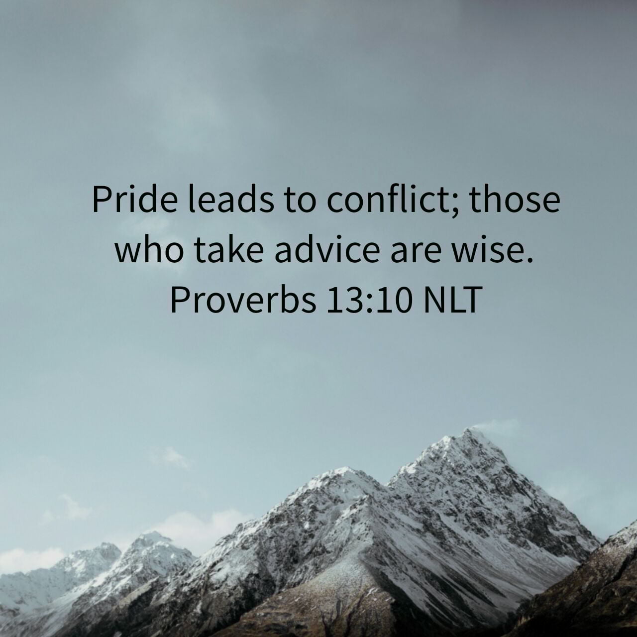 Proverbs 13:10 NLT