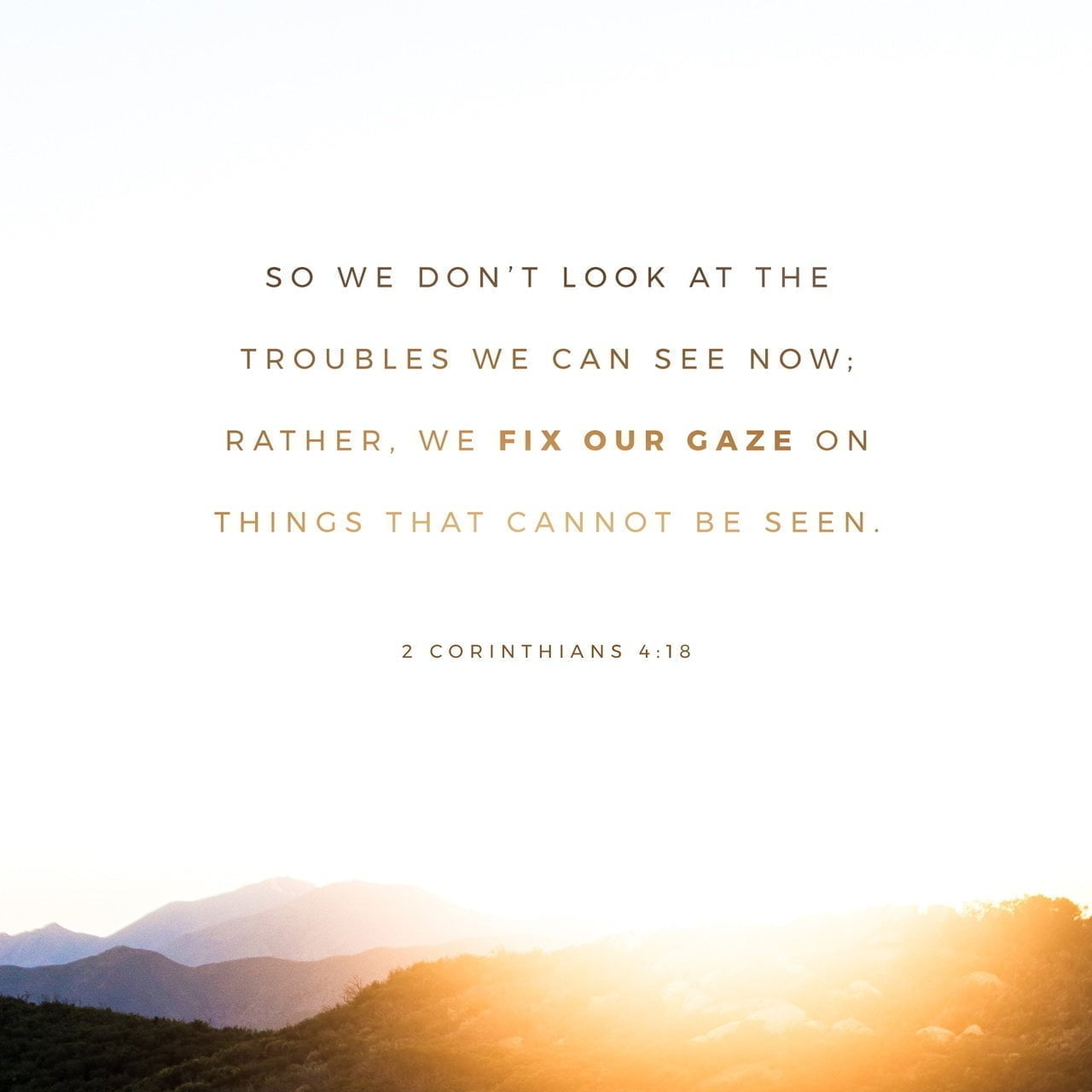 2 Corinthians 4:18 NLT